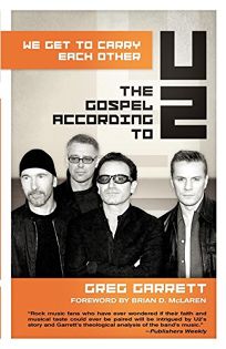 We Get to Carry Each Other: The Gospel According to U2