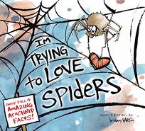 I’m Trying to Love Spiders