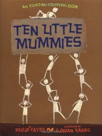TEN LITTLE MUMMIES: An Egyptian Counting Book