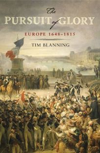 The Pursuit of Glory: Europe 1648–1815