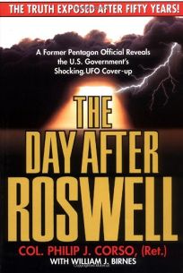 The Day After Roswell: A Former Pentagon Official Reveals the U.S. Governments Shocking UFO Cover-Up