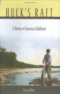 HUCKS RAFT: A History of American Childhood