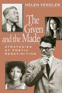 The Given and the Made: Strategies of Poetic Redefinition