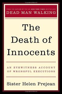 THE DEATH OF INNOCENTS: An Eyewitness Account of Wrongful Executions