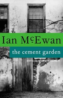 Fiction Book Review: The Cement Garden by Ian McEwan, Author Anchor