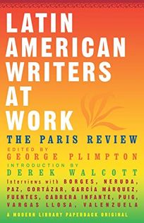 LATIN AMERICAN WRITERS AT WORK: The Paris Review