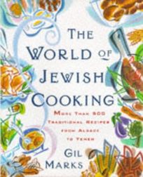 The World of Jewish Cooking: More Than 500 Traditional Recipes from Alsace to Yemen