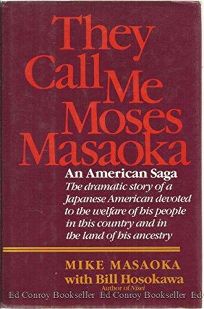 They Call Me Moses Masaoka: An American Saga