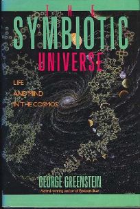 The Symbiotic Universe: Life and Mind in the Cosmos