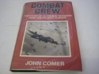 Combat Crew: A True Story of Flying and Fighting in World War II