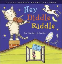 Hey Diddle Riddle: A Silly Nursery Rhyme Flap Book