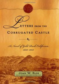 Letters from the Corrugated Castle: A Novel of Gold Rush California