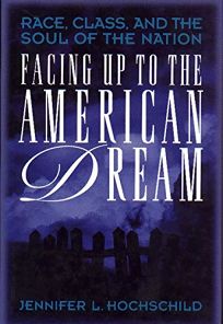 Facing Up to the American Dream: Race