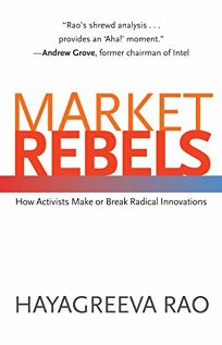 Market Rebels: How Activists Make or Break Radical Innovations