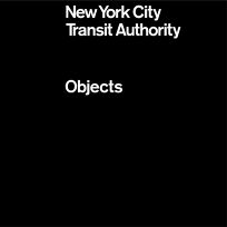 New York City Transit Authority: Objects