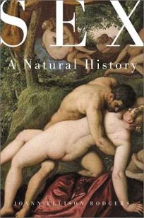 SEX: The Natural History of a Behavior