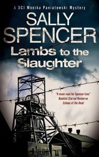 Lambs to the Slaughter: A DCI Monika Paniatowski Mystery