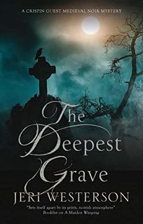 The Deepest Grave: A Crispin Guest Medieval Noir Mystery