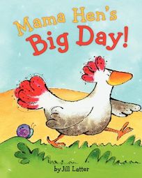 Mama Hen’s Big Day