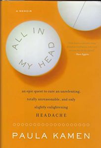 ALL IN MY HEAD: An Epic Quest to Cure an Unrelenting