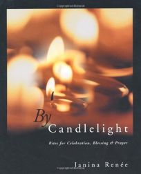BY CANDLELIGHT: Rites for Celebration