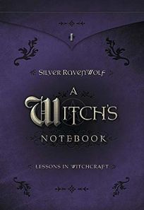 A WITCHS NOTEBOOK: Lessons in Witchcraft