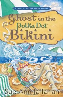 Ghost in the Polka Dot Bikini: A Ghost of Granny Apples Mystery