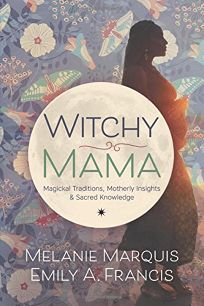Witchy Mama: Magickal Traditions