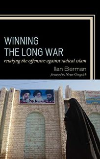 Winning the Long War: Retaking the Offensive Against Radical Islam