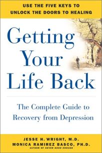 GETTING YOUR LIFE BACK: The Complete Guide to Recovery from Depression