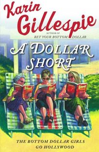 A Dollar Short: The Bottom Dollar Girls Go Hollywood