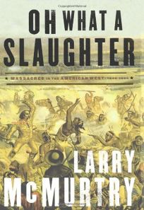 Oh What a Slaughter: Massacres in the American West: 1846–1890