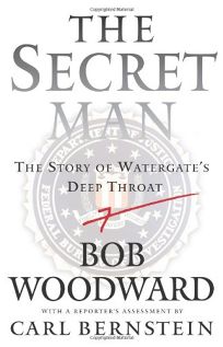 The Secret Man: The Story of Watergates Deep Throat