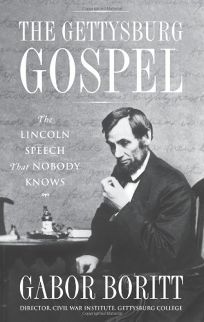 The Gettysburg Gospel: The Lincoln Speech That Nobody Knows