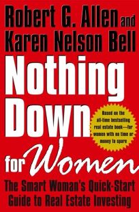 Nothing Down for Women: The Smart Womans Quick-Start Guide to Real Estate Investing