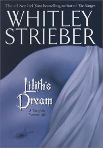 LILITHS DREAM: A Tale of the Vampire Life