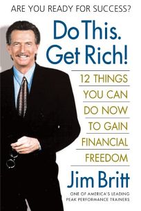 Do This. Get Rich! 12 Things You Can Do Now to Gain Financial Freedom