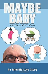 Maybe Baby: An Infertile Love Story