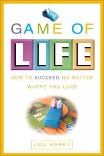 THE GAME OF LIFE: How to Succeed No Matter Where You Land