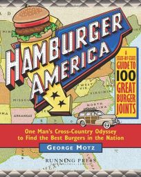 Hamburger America: One Mans Cross-Country Odyssey to Find the Best Burgers in the Nation [With DVD]