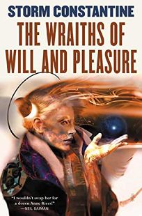 THE WRAITHS OF WILL AND PLEASURE: The First Book of the Wraeththu Histories