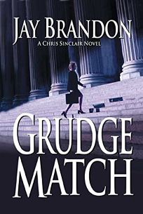 GRUDGE MATCH: A Chris Sinclair Thriller