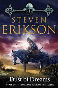 Dust of Dreams: Book 9 of the Malazan Book of the Fallen