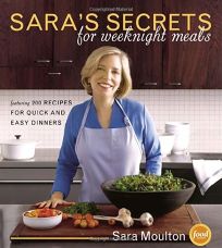 Saras Secrets for Weeknight Meals