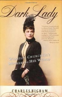 Dark Lady: Winston Churchills Mother and Her World