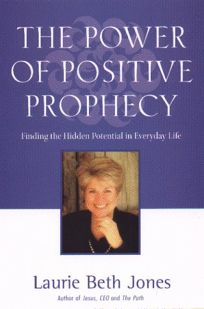The Power of Positive Prophecy: Finding the Hidden Potential in Everyday Life