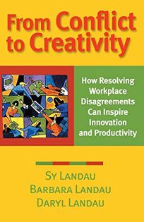 FROM CONFLICT TO CREATIVITY: How Resolving Workplace Disagreements Can Inspire Innovation and Productivity