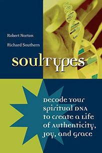 SOUL TYPES: Decode Your Spiritual DNA to Create a Life of Authenticity