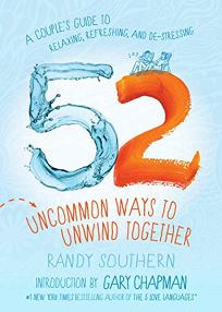 52 Uncommon Ways to Unwind Together: A Couple’s Guide to Relaxing