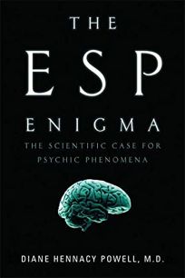 The ESP Enigma: The Scientific Case for Psychic Phenomena